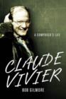 Image for Claude Vivier  : a biography