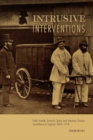 Image for Intrusive interventions  : public health, domestic space, and infectious disease surveillance in England, 1840-1914