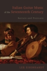 Image for Italian guitar music of the seventeenth century  : battuto and pizzicato