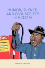 Image for Humor, silence, and civil society in Nigeria