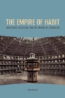Image for The empire of habit  : John Locke, discipline, and the origins of liberalism