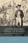 Image for Cotton and race across the Atlantic  : Britain, Africa, and America, 1900-1920