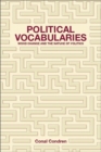 Image for Political vocabularies  : word change and the nature of politics