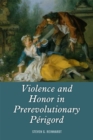 Image for Violence and Honor in Prerevolutionary Perigord