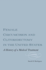 Image for Female Circumcision and Clitoridectomy in the United States: A History of a Medical Treatment