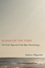 Image for Blood on the Tides: The Ozidi Saga and Oral Epic Narratology