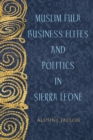 Image for Muslim Fula business elites and politics in Sierra Leone