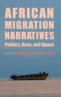 Image for African migration narratives  : politics, race, and space