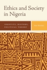 Image for Ethics and society in Nigeria  : identity, history, political theory