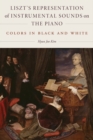 Image for Liszt&#39;s representation of instrumental sounds on the piano  : colors in black and white