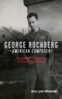 Image for George Rochberg, American composer  : personal trauma and artistic creativity