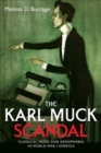 Image for The Karl Muck scandal  : classical music and xenophobia in World War I America