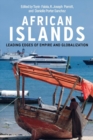 Image for African islands  : leading edges of empire and globalization