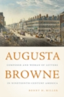 Image for Augusta Browne  : composer and woman of letters in nineteenth-century America