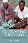 Image for Cultivating Their Own : Agriculture in Western Kenya during the &quot;Development&quot; Era