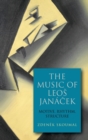 Image for The Music of Leos Janacek : Motive, Rhythm, Structure
