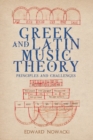 Image for Greek and Latin Music Theory : Principles and Challenges