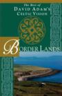Image for Border Lands : The Best of David Adam&#39;s Celtic Vision