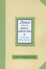 Image for Letters From the Holy Ground : Seeing God Where You Are