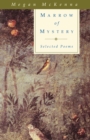 Image for Marrow of Mystery : Selected Poems