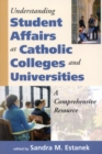 Image for Understanding Student Affairs at Catholic Colleges and Universities