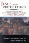 Image for Jesus and Virtue Ethics : Building Bridges between New Testament Studies and Moral Theology