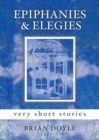 Image for Epiphanies &amp; Elegies : Very Short Stories
