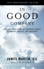 Image for In Good Company: The Fast Track from the Corporate World to Poverty, Chastity, and Obedience