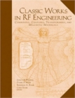 Image for Classic works in RF engineering  : combiners, couplers, transformers, and magnetic materials