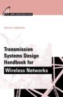 Image for Transmission Systems Design Handbook for Wireless Applications