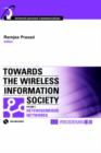 Image for Towards the wireless information societyVol. 2: Heterogeneous networks : v. 2 : Heterogeneous Mobile, Satellite and Broadcast Networks