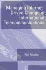 Image for Managing Internet-driven Change in International Telecommunications.
