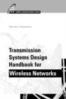 Image for Transmission Systems Design Handbook for Wireless Networks.