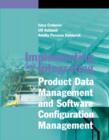 Image for Implementing and Integrating Product Data Management and Software Configuration Management.