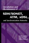 Image for Installation and maintenance of SDH/SONET, ATM, xDSL, and synchronization networks