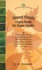 Image for Green Foods : Phyto-Foods for Super Health