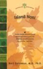 Image for Island Noni : The Tropical Fruit with 101 Uses