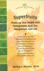 Image for Superfruits : Power-Up Your Health with Pomegranate, Acai, Gac, Mangosteen, and Goji