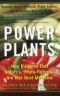 Image for Power Plants : New Evidence That Nature&#39;s Phyto-Fighters are Your Best Medicine