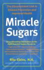 Image for Miracle Sugars : The Glyconutrient Link to Disease Prevention and Improved Health
