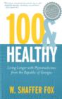 Image for 100 and Healthy : Living Longer with Phytomedicines from the Republic of Georgia