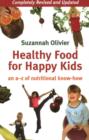 Image for Healthy Food for Happy Kids : An A-Z of Nutritional Know-How