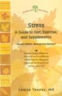 Image for Stress : A Guide to Diet, Exercise, and Supplements