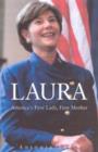 Image for Laura  : America&#39;s first lady, first mother