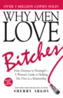 Image for Why men love bitches  : from doormat to dreamgirl