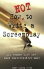 Image for How NOT to Write a Screenplay