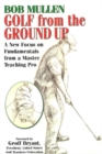 Image for Golf From the Ground Up