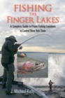 Image for Fishing the Finger Lakes: A Complete Guide to Prime Fishing Locations in Central New York State