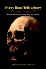Image for Every Bone Tells a Story : Hominin Discoveries, Deductions, and Debates