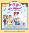 Image for Will you be mine?  : a nursery rhyme romance